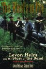 This Wheel's On Fire: Levon Helm and the Story of The Band